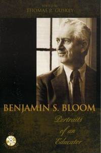 Benjamin S. Bloom : Portraits of an Educator