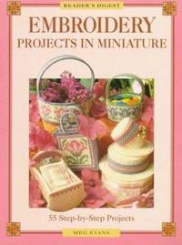 Embroidery Projects in Miniature : 55 Step-by-Step Projects