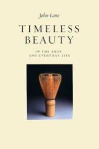Timeless Beauty in the Arts and Everyday Life