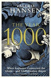 The Year 1000: When Explorers Connected the World &acirc; and Globalization Began