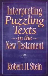 Interpreting Puzzling Texts in the New Testament