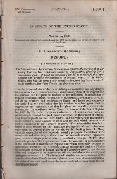 Report: [To accompany bill S. No. 241] The Committee on Agriculture, to whom was referred the memorial of Dr. Henry Perrine, late American Consul at Campeachy, praying for a conditional grant of land in southern Florida, to encourage the introduction and promote the cultivation of tropical plants in the United States, have had the same under consideration, and beg leave to submit, to the consideration of the Senate