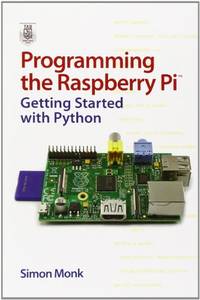 Programming the Raspberry Pi: Getting Started with Python