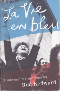 La Vie En Bleu: France and the French since 1900