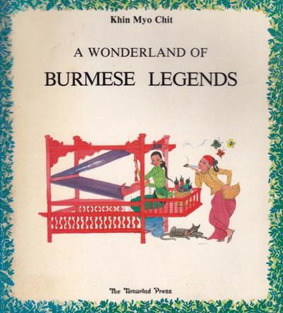 A Wonderland of Burmese Legends. Illustrations by…