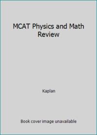 MCAT Physics and Math Review