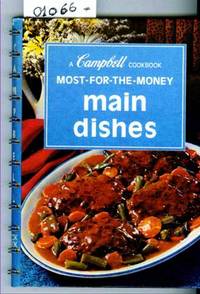 A Campbell Cookbook Most for the Money Main Dishes by Home Economists of Campbell Kitchens - Hardcover - 1975 - from Francois Books (SKU: 10166)