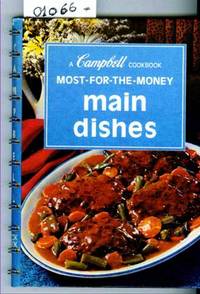 A Campbell Cookbook Most for the Money Main  Dishes by Home Economists of Campbell Kitchens - 1975