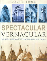 image of Spectacular Vernacular: London's 100 Most Extraordinary Buildings