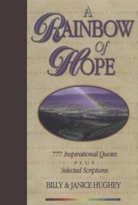 A Rainbow of Hope : 777 Inspirational Quotes Plus Selected Scriptures