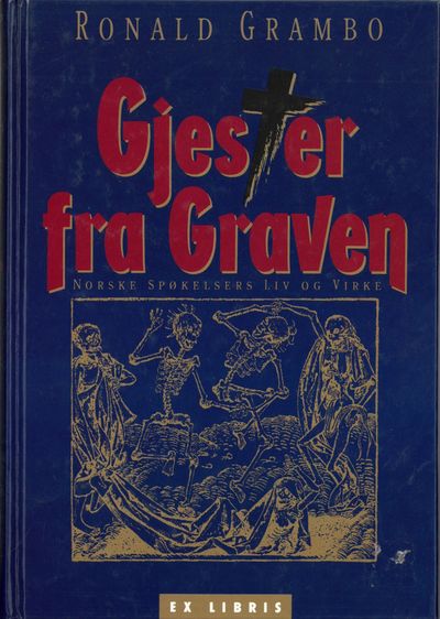 Gjester fra graven. Norske spøkelsers liv og…