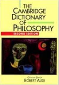 The Cambridge Dictionary of Philosophy