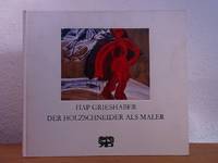 HAP Grieshaber. Der Holzschneider als Maler. Gouachen, Malbriefe, Aquarelle, Holzschnitte,...