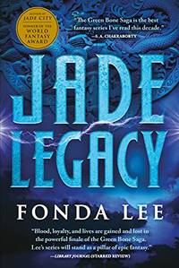 Jade Legacy: 3 (Green Bone Saga)