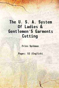 The U. S. A. System Of Ladies & Gentlemen'S Garments Cutting 1918