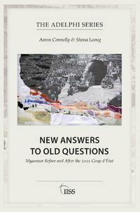 New Answers to Old Questions: Myanmar Before and After the 2021 Coup d’État