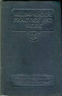 cover of Milling Machine Practice and Work (Milling Machine Practice; Milling Machine Indexing and Spiral Work) (Volume 183)