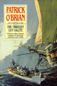 The Thirteen-Gun Salute by Patrick O'Brian - 1991