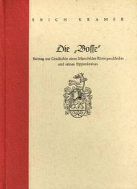 Die Bosse. Beitrag zur Geschichte eines Mansffelder Rittergeschlechts und seines Sippenkreises
