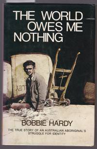 image of The World Owes Me Nothing - The True Story of an Australian Aboriginal's Struggle for Identity