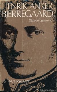 Henrik Anker Bjerregaard. Dikteren og hans tid