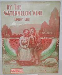 By the Watermelon Vine, Lindy Lou by Allen, Thomas S - 1904