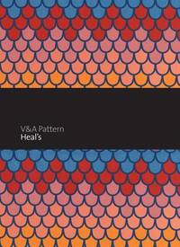 V&amp;amp;A Pattern: Heal&#039;s by Mary Schoeser