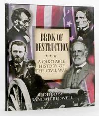 cover of Brink of Destruction A Quotable History of the Civil War