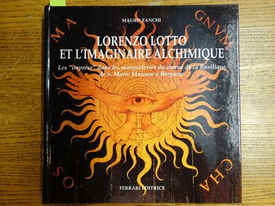 Lorenzo Lotto et L'Imaginaire Alchimique: Les "imprese" dans les marqueteries du choeur de la Basilique de S. Marie Majeure a Bergame