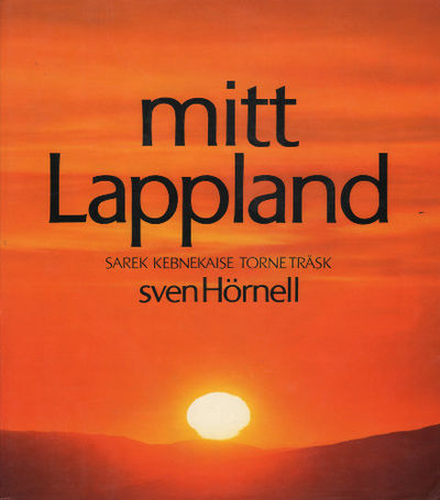 MITT LAPPLAND. Sarek Kebnekaise Torne träsk.