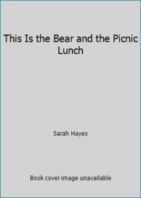 This Is the Bear and the Picnic Lunch
