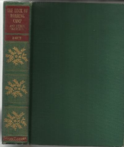 The Luck of Roaring Camp and Other Sketches by Harte, Francis Bret ...