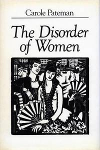 The Disorder of Women : Democracy, Feminism, and Political Theory