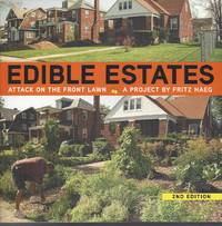 image of Edible Estates Attack on the Front Lawn, 2nd Revised Edition: A Project by Fritz Haeg
