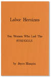Labor Heroines: Ten Women Who Led The Struggle