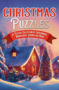 Christmas Puzzles: A Festive Collection of Crosswords, Worsearch, Sudoku and More!