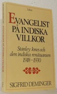 Evangelist på indiska villkor. Stanley Jones och…