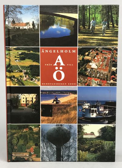 Ängelholm från A till Ö. Hembygdsboken 2000.…