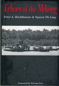 Echoes of the Mekong by Sylvana (foreword) Nguyen Thi/Foa - 1st edition - 1996 - from Barbarossa Books Ltd. (SKU: 56687)