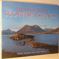 The Magic of the Scottish Islands by Terry Marsh and Jon Sparks - 2002