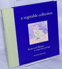 image of A Vegetable Collection; Recipes and Rhymes to conquer kids of all ages