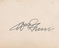 CUT SIGNATURE OF WILLIAM GREEN, PRESIDENT OF THE AMERICAN FEDERATION OF LABOR.