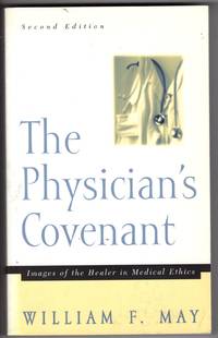 The Physician's Covenant: Images of the Healer in Medical Ethics