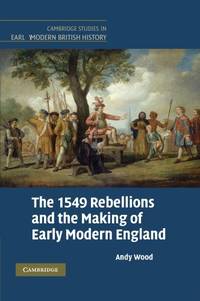 The 1549 Rebellions and the Making of Early Modern England