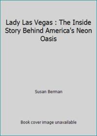 Lady Las Vegas: The Inside Story Behind America's