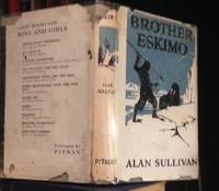 BROTHER ESKIMO. Illustrated by George Avison. by Alan SULLIVAN - Hardcover - from Steven Temple Books ABAC / ILAB (SKU: 42632)
