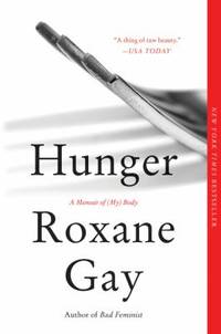 Hunger : A Memoir of (My) Body