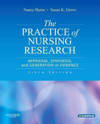 image of The Practice of Nursing Research : Appraisal, Synthesis, and Generation of Evidence