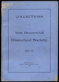 Collections of the New Brunswick Historical Society. No. 6