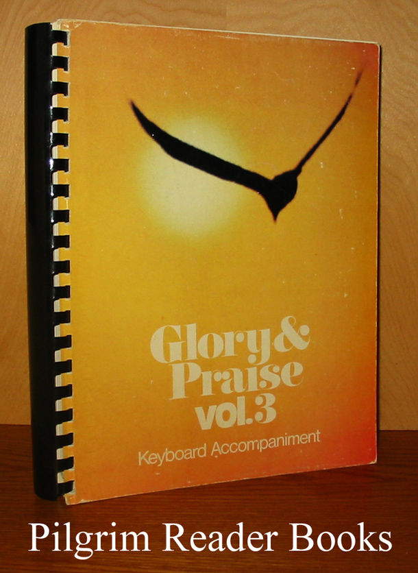 Glory & Praise, Volume 3. Keyboard Songs For Celebration